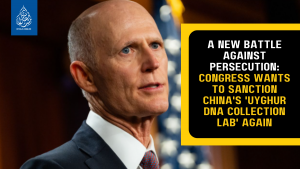A New Battle Against Persecution: Congress Wants to Sanction China's 'Uyghur DNA Collection Lab' Again