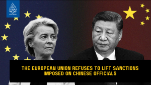 The European Union refuses to lift sanctions imposed on Chinese officials.