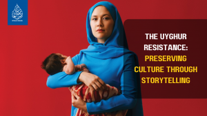The Uyghur Resistance: Preserving Culture Through Storytelling