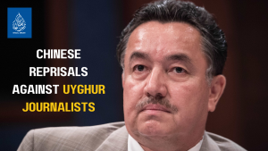 Chinese Reprisals Against Uyghur Journalists
