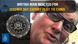 British Man Indicted for Technology Export Plot to China