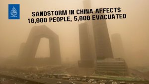 Sandstorm in China affects 10,000 people, 5,000 evacuated