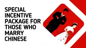 Special Incentive Package for Those Who Marry Chinese