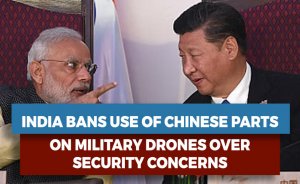 India Bans Use of Chinese Parts on Military Drones Over Security Concerns