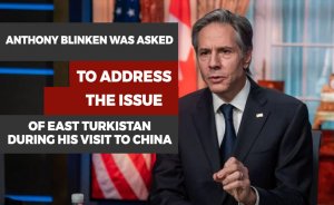 Anthony Blinken was asked to address the issue of East Turkistan during his visit to China