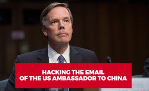 Hacking the email of the US ambassador to China