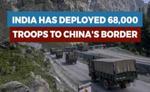 India has deployed 68,000 troops to China's border