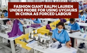 Fashion Giant Ralph Lauren Under Probe For Using Uyghurs In China As Forced Labour