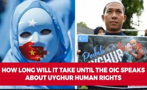 How Long Will It Take Until The OIC Speaks About Uyghur Human Rights