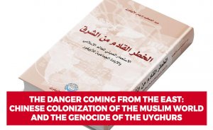 The danger coming from the east: Chinese colonization of the Muslim world and the genocide of the Uyghurs