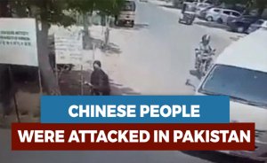 Chinese people were attacked in Pakistan