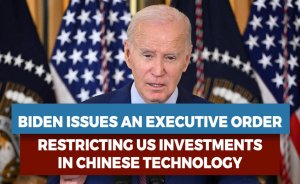 Biden issues an executive order restricting US investments in Chinese technology
