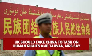 UK should take China to task on human rights and Taiwan, MPs say