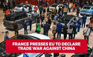 France presses EU to declare trade war against China