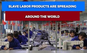 Slave labor products are spreading around the world