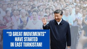 “13 Great Movements” Have Started in East Turkistan!