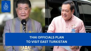 Thai Officials Plan to Visit East Turkistan