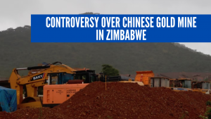 Controversy over Chinese gold mine in Zimbabwe