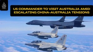 US commander to visit Australia amid escalating China-Australia tensions