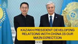 Kazakh President: Developing relations with China is our main direction