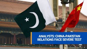 Analysts: China-Pakistan relations face severe test