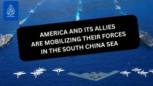 America and its allies are mobilizing their forces in the South China Sea