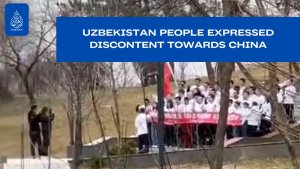 Uzbekistan People Expressed Discontent Towards China