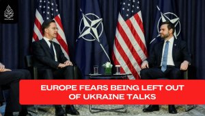 Europe fears being left out of Ukraine talks