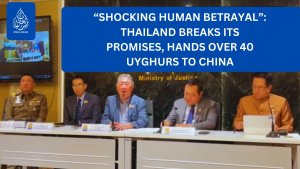 “Shocking Human Betrayal”: Thailand Breaks Its Promises, Hands Over 40 Uyghurs to China