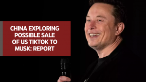 China exploring possible sale of US TikTok to Musk: report