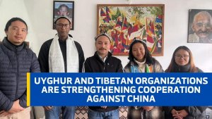 Uyghur and Tibetan organizations are strengthening cooperation against China