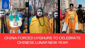 China forced Uyghurs to celebrate Chinese Lunar New Year