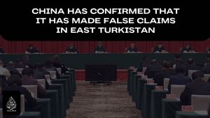 China has confirmed that it has made false claims in East Turkistan