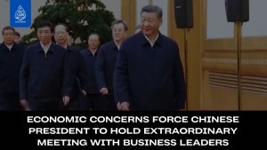 Economic concerns force Chinese president to hold extraordinary meeting with business leaders