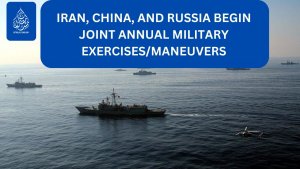 Iran, China, and Russia begin joint annual military exercises/maneuvers