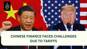 Chinese finance faces challenges due to tariffs
