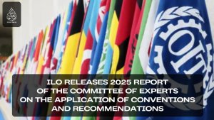 ILO releases 2025 report of the Committee of Experts on the Application of Conventions and Recommendations
