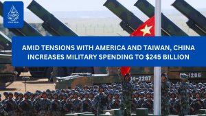 Amid Tensions with America and Taiwan, China Increases Military Spending to $245 Billion