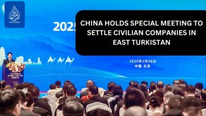 China holds special meeting to settle civilian companies in East Turkistan