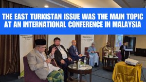The East Turkistan issue was the main topic at an international conference in Malaysia