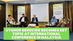 Uyghur genocide becomes key topic at international conference in Malaysia