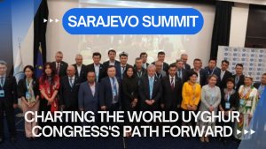 Sarajevo Summit: Charting the World Uyghur Congress's Path Forward