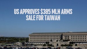 US approves $385 mln arms sale for Taiwan
