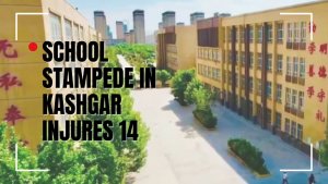 School Stampede in Kashgar Injures 14