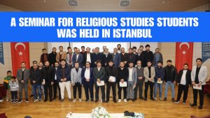 A seminar for religious studies students was held in Istanbul