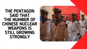 The Pentagon said that the number of Chinese nuclear weapons is still growing strongly