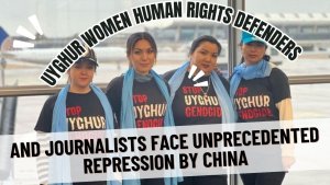 Report: Uyghur women human rights defenders and journalists face unprecedented repression by China