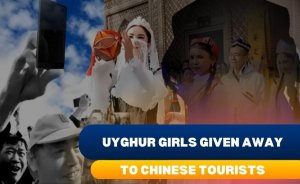 Uyghur Girls Given Away to Chinese Tourists