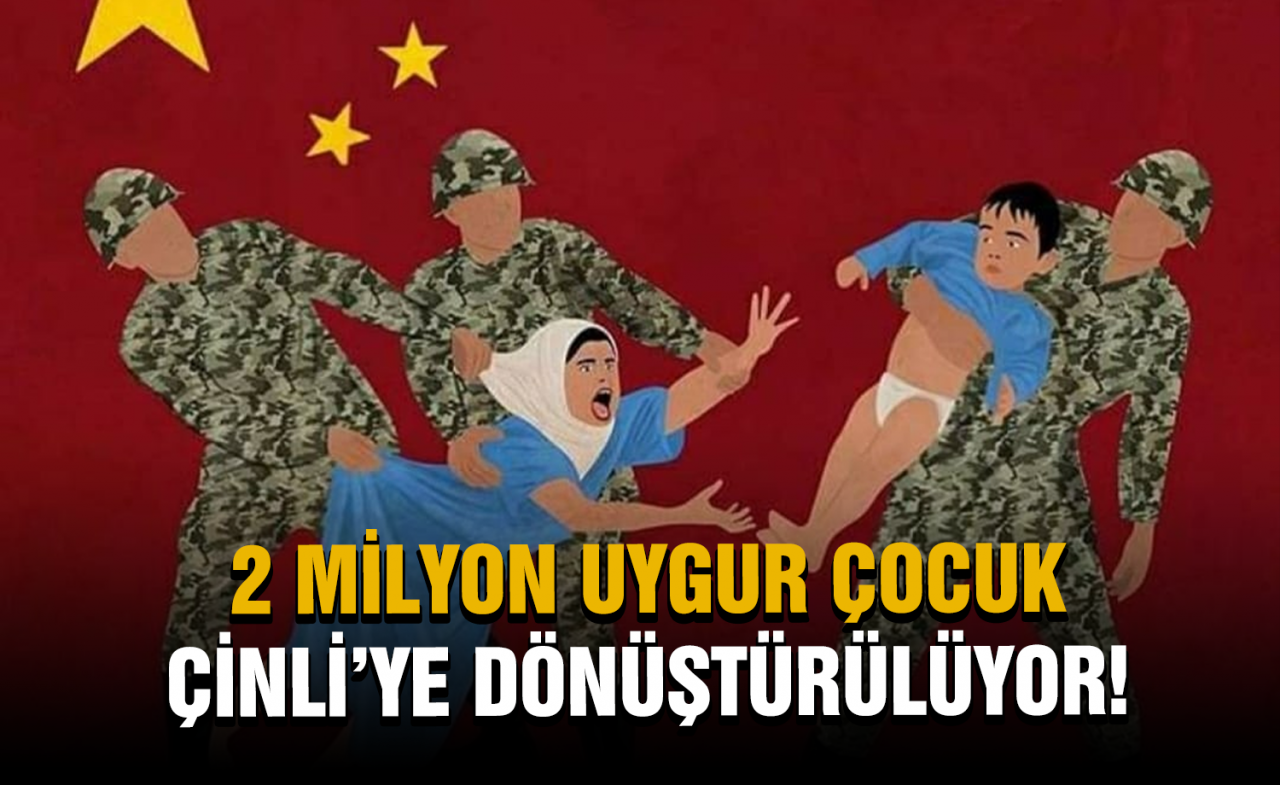 2 Milyon Uygur çocuk Çinli'ye dönüştürülüyor!