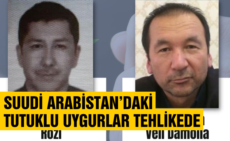 Suudi Arabistan'daki Tutuklu Uygurlar Tehlikede